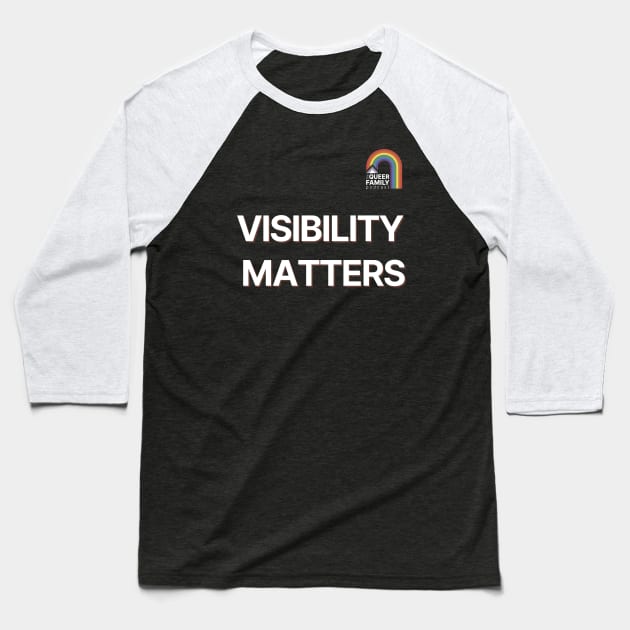 Visibility Matters Baseball T-Shirt by The Queer Family Podcast